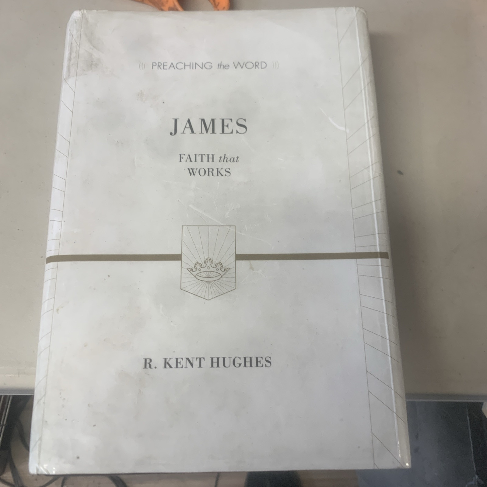 James: Faith That Works (ESV Edition) by Hughes, R. Kent