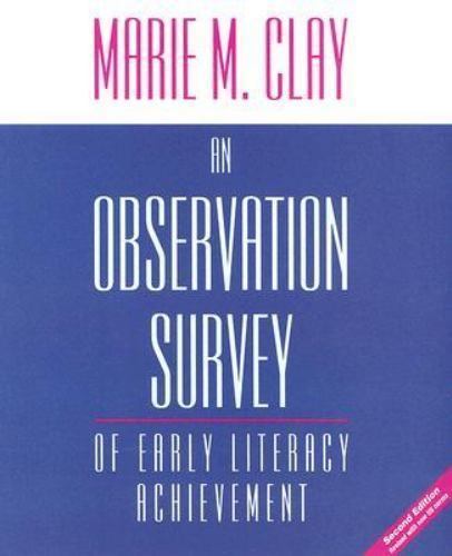 An Observation Survey of Early Literacy Achievement by Clay, Marie