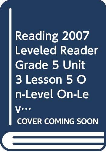 READING 2007 LEVELED READER GRADE 5 UNIT 3 LESSON 5 ON-LEVEL ON-LEVEL – GOOD