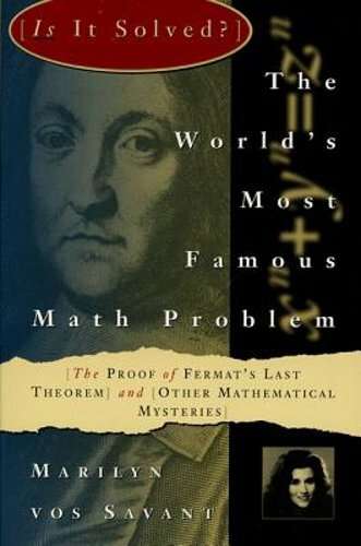 The World’s Most Famous Math Problem: The Proof of Fermat’s Last Theorem and