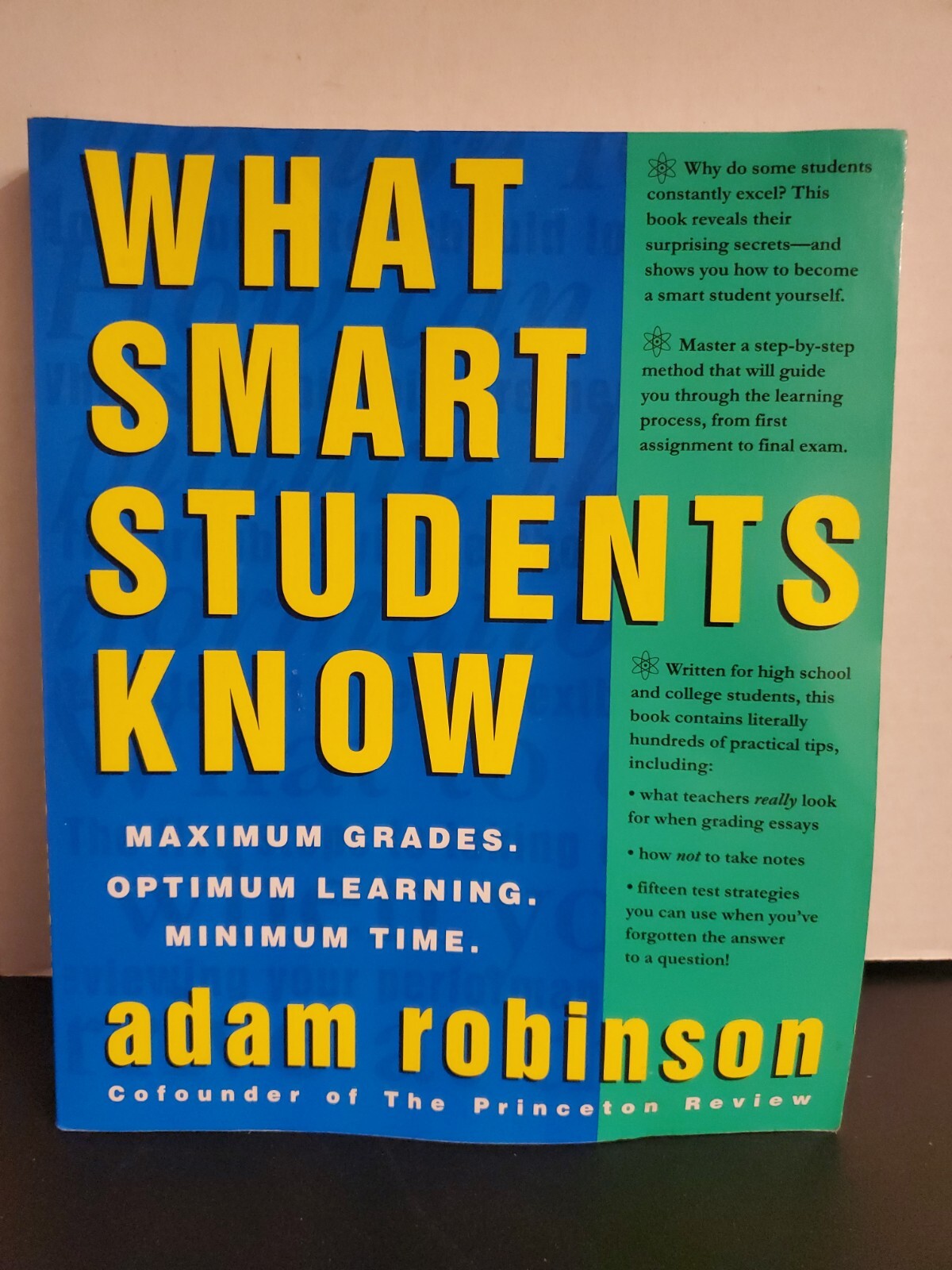 What Smart Students Know: Maximum Grades by Adam Robinson (1993, Paperback)