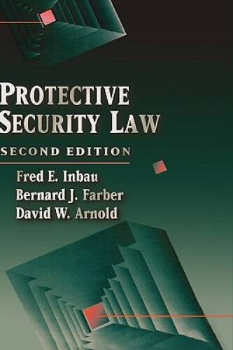 Protective Security Law, Second Edition – Hardcover By Arnold, David W – GOOD