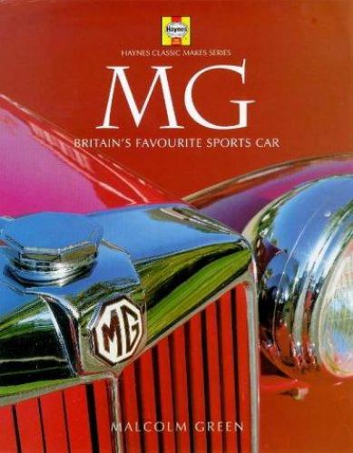 Mg: Britain’s Favorite Sports Car (Haynes Classic Makes Series) by Malcolm Green