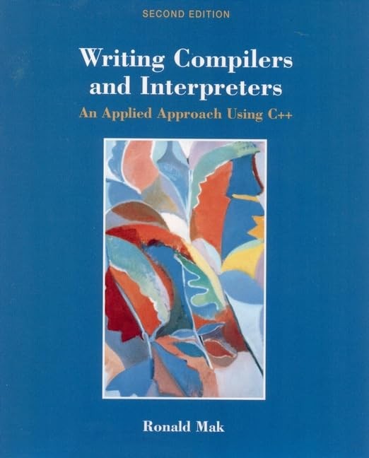 Writing Compilers and Interpreters: An Ap… by Mak, Ronald Paperback / softback
