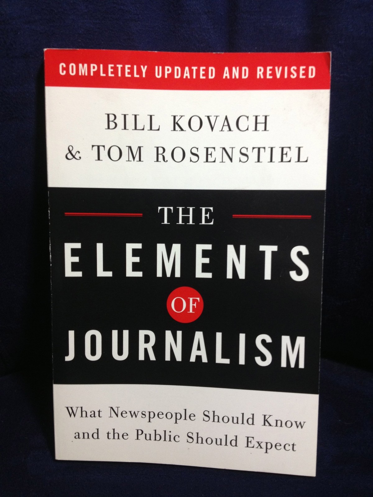 The Elements of Journalism: What Newspeople Should Know and the Public Shoul…