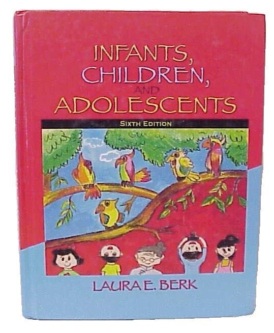 INFANTS CHILDREN AND ADOLESCENTS BOOK SIXTH EDITION LAURA E. BERK