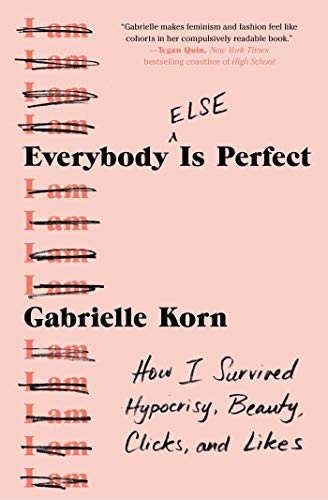 Everybody (Else) Is Perfect: How I Survived Hypocrisy, Beauty, C