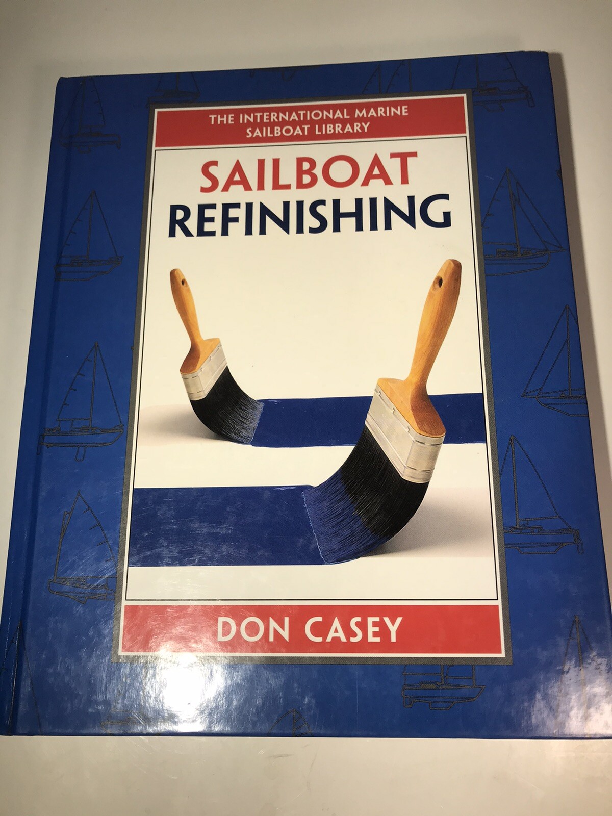 VTG 1995 Sailboat Refinishing Hardcover Book by Don Casey