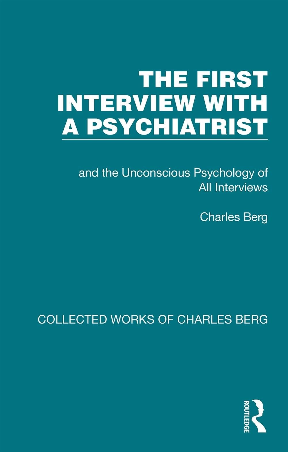 The First Interview with a Psychiatrist: and the Unconscious Psychology of All I