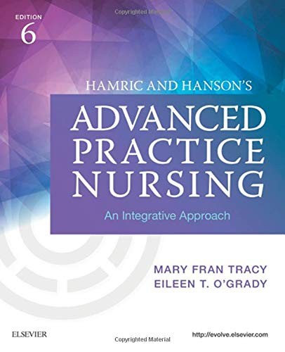 Hamric and Hanson’s Advanced Practice Nursing: An Integrative Approach