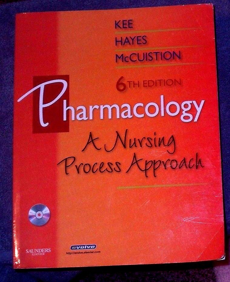 Pharmacology : A Nursing Process Approach by Kee, Hayes, McCluistion 6th Edition