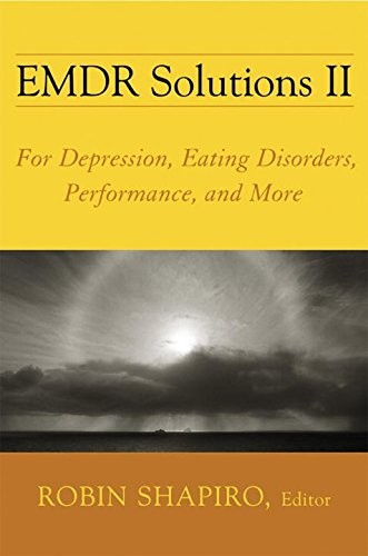 EMDR SOLUTIONS II: FOR DEPRESSION, EATING DISORDERS, By Robin Shapiro & Grand