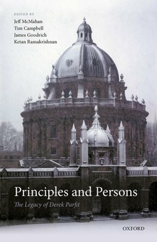 Principles and Persons: The Legacy of Derek Parfit by Jeff McMahan: New