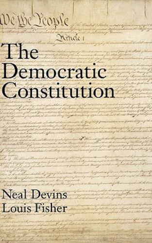 The Democratic Constitution – hardcover Fisher, Louis|Devins, Neal