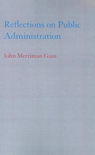 Reflections on Public Administration, Paperback by Gaus, John Merriman, Like …