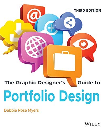 The Graphic Designer’s Guide to Portfolio Design By Debbie Rose