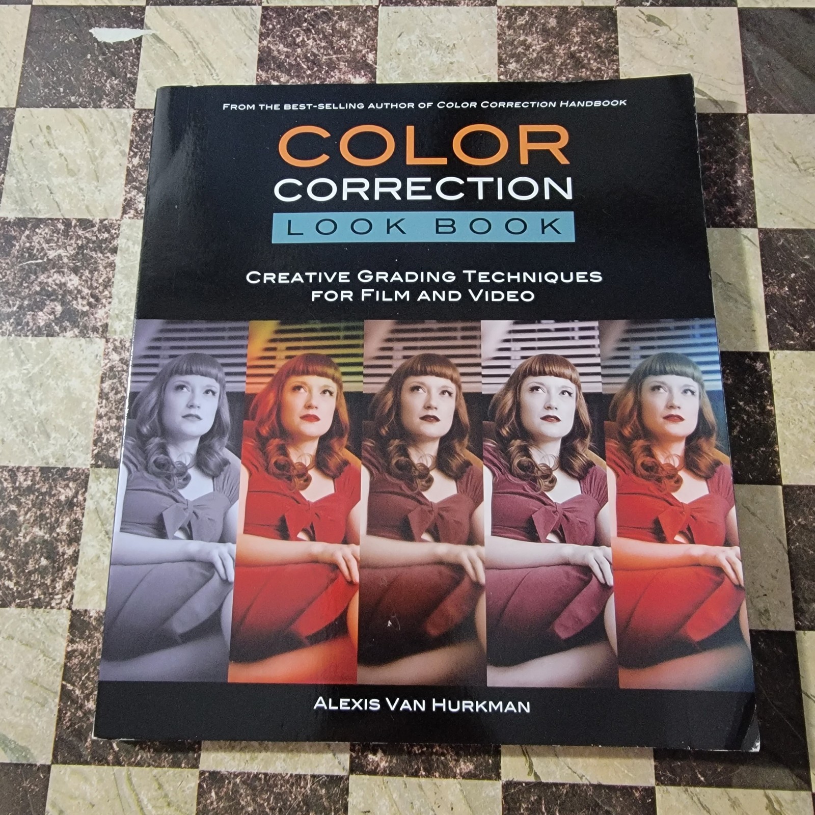Digital Video and Audio Editing Courses Ser.: Color Correction Look Book :…