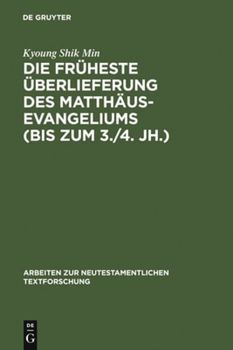 Die Früheste Überlieferung Des Matthäusevangeliums (Bis Zum 3./4. Jh.):: Used