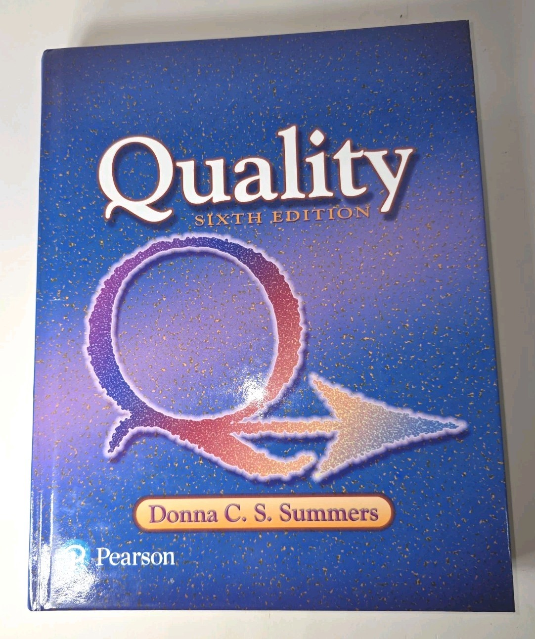 Quality 6th Edition Donna C S Summers Hard Cover Pearson Edition 2018 Excellent