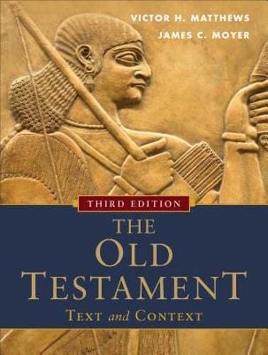 The Old Testament: Text and Context by Victor H Matthews: New