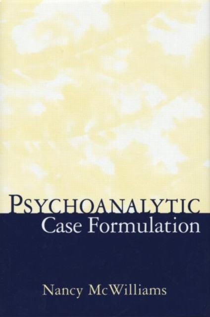 PSYCHOANALYTIC CASE FORMULATION by MCWILLIAMS, NANCY Hardback Self Help Business