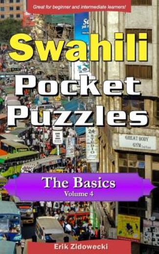 Swahili Pocket Puzzles – The Basics – Volume 4: A Collection Of Puzzles And…