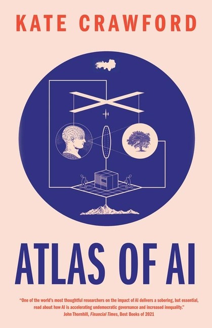 Atlas Of Ai: Power, Politics, And The Planetary Costs Of Art…