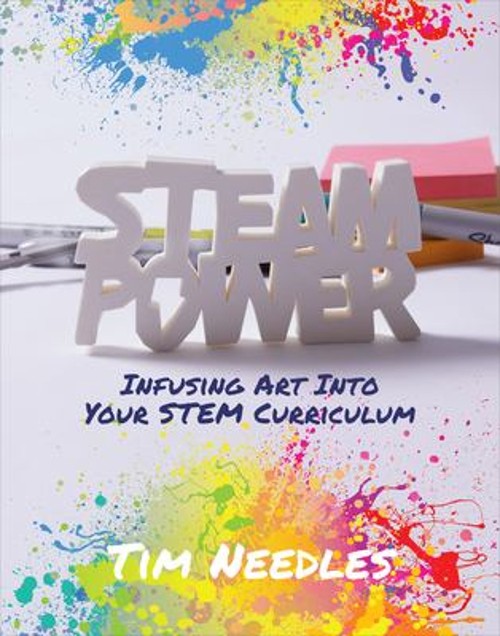 STEAM Power : Infusing Art into Your STEM Curriculum Paperback Ti