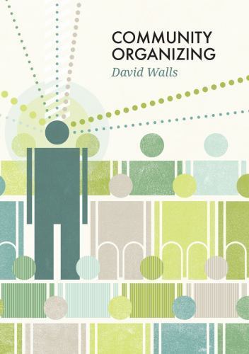 Community Organizing (Social Movements) by Walls, David S.