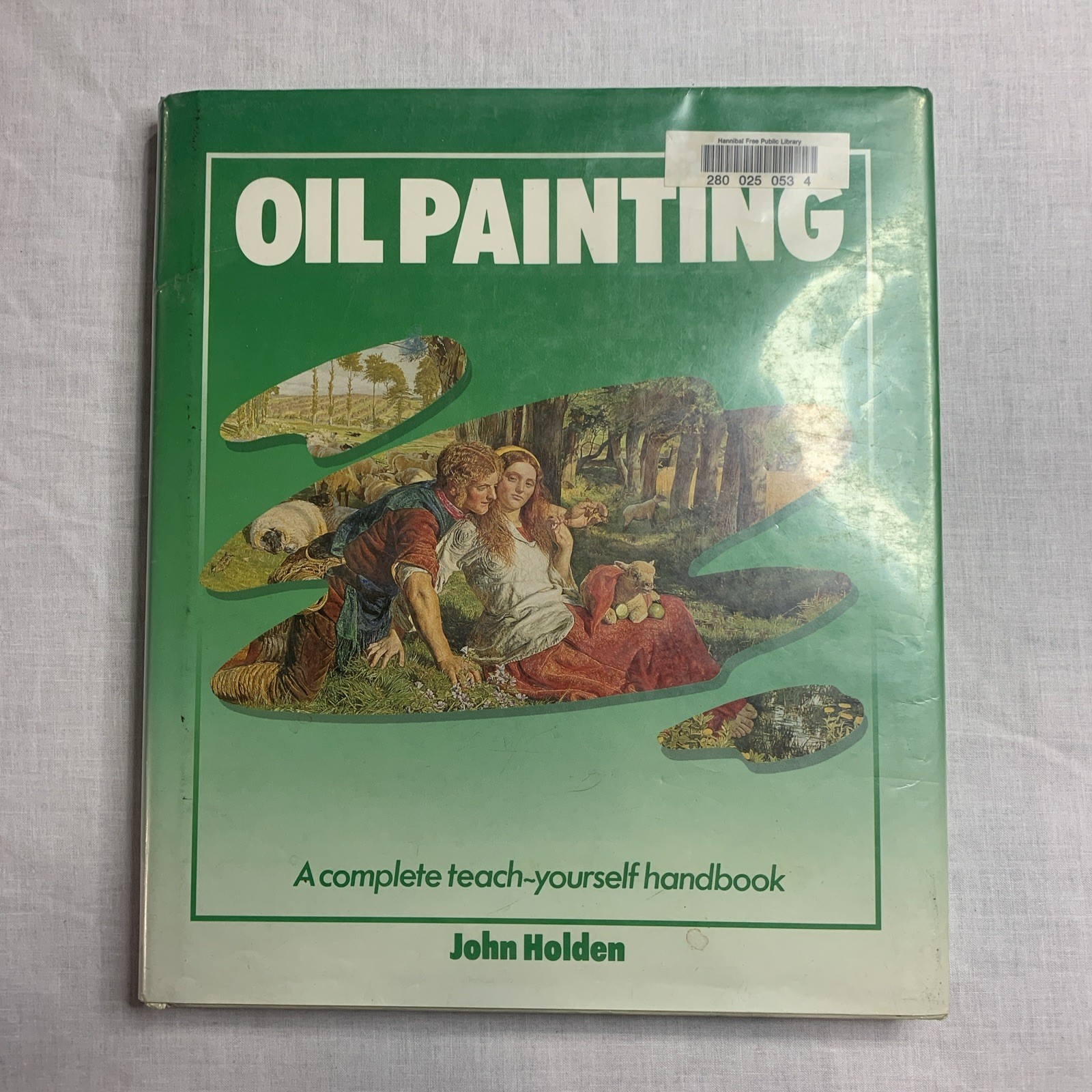 Oil Painting A Complete Teach-Yourself Handbook by John Holden Hardcover