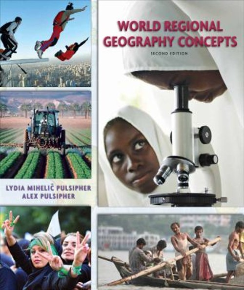 World Regional Geography Concepts Lydia Mihelic, Pulsipher, Alex