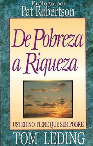 de Pobreza A Riqueza: Usted No Tiene Que Ser Pobre (Spanish Edition) – GOOD