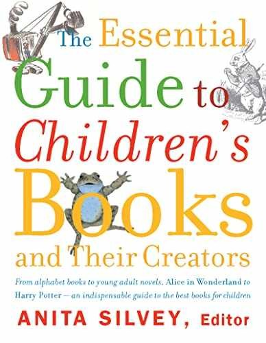 The Essential Guide To Children’s Books – Paperback, by Silvey Anita – Very Good