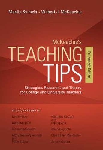 McKeachie’s Teaching Tips: Strategies, Research, and Theory for College and