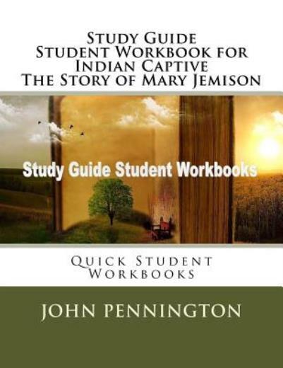 Study Guide Student Workbook For Indian Captive The Story Of Mary Jemison: …