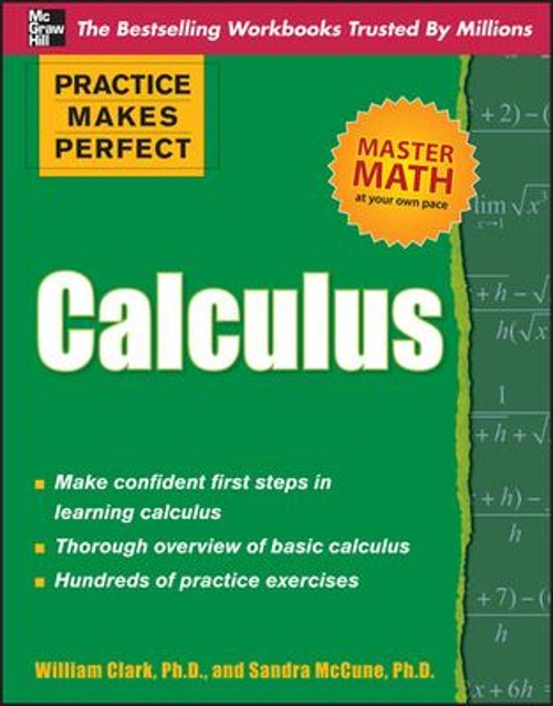 Practice Makes Perfect Calculus Paperback Sandra, Clark, William