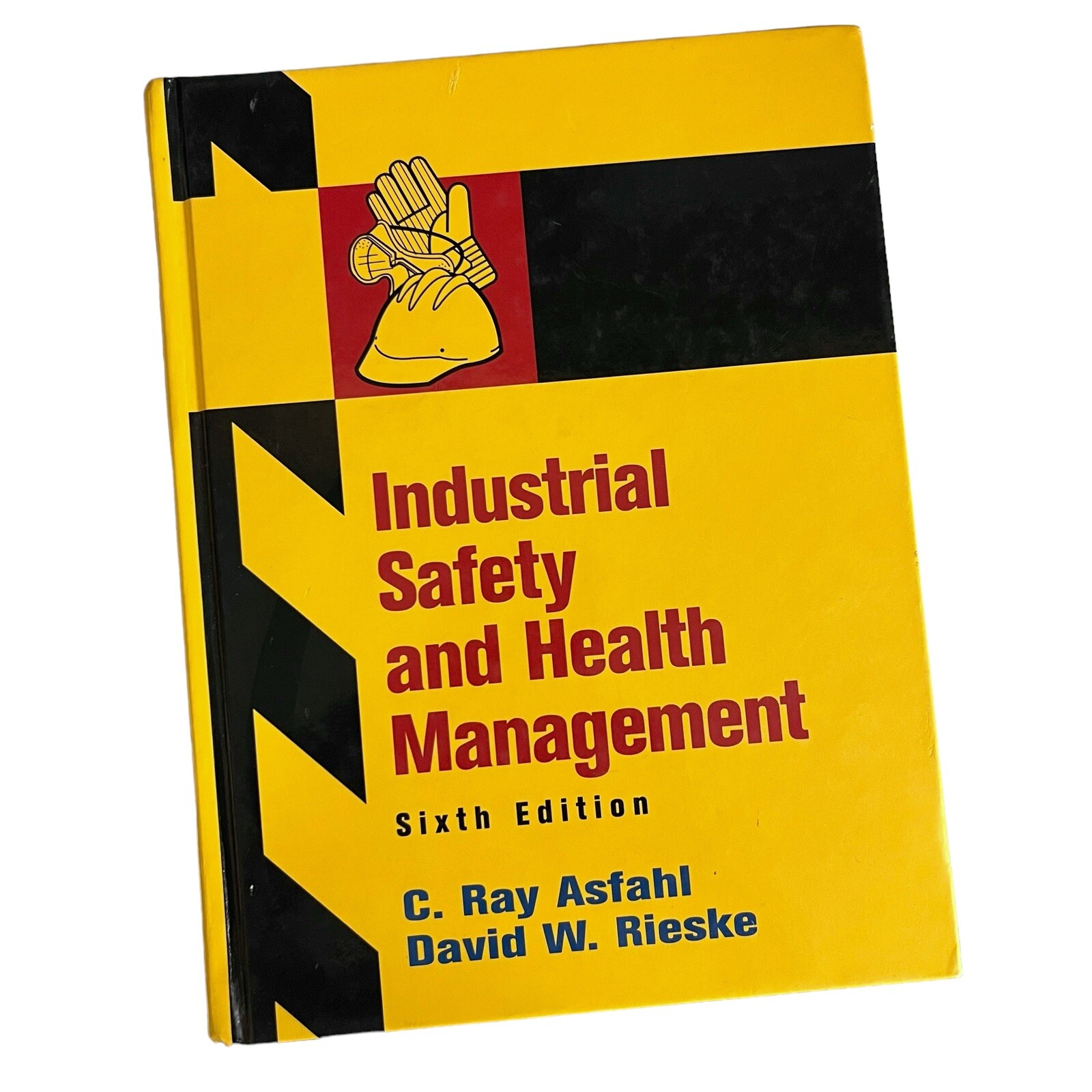 Industrial Safety And Health Management Sixth Edition By Asfahl And Rieske
