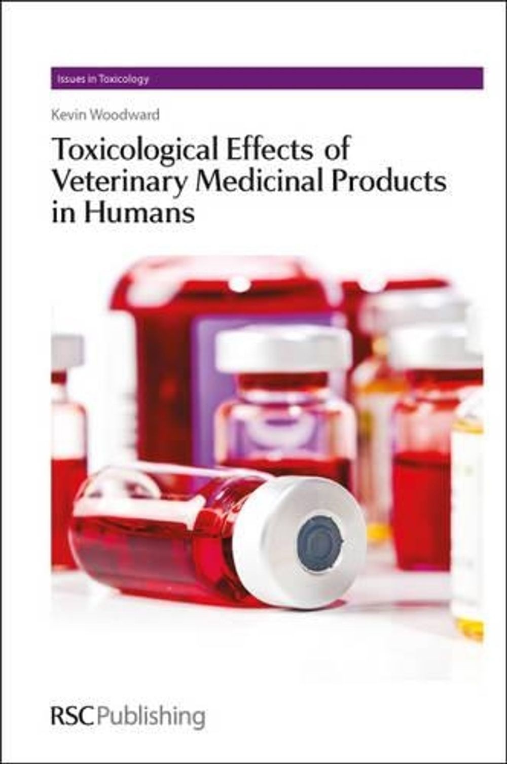 Toxicological Effects of Veterinary Medicinal Products in Humans: Volume 1 by Ke