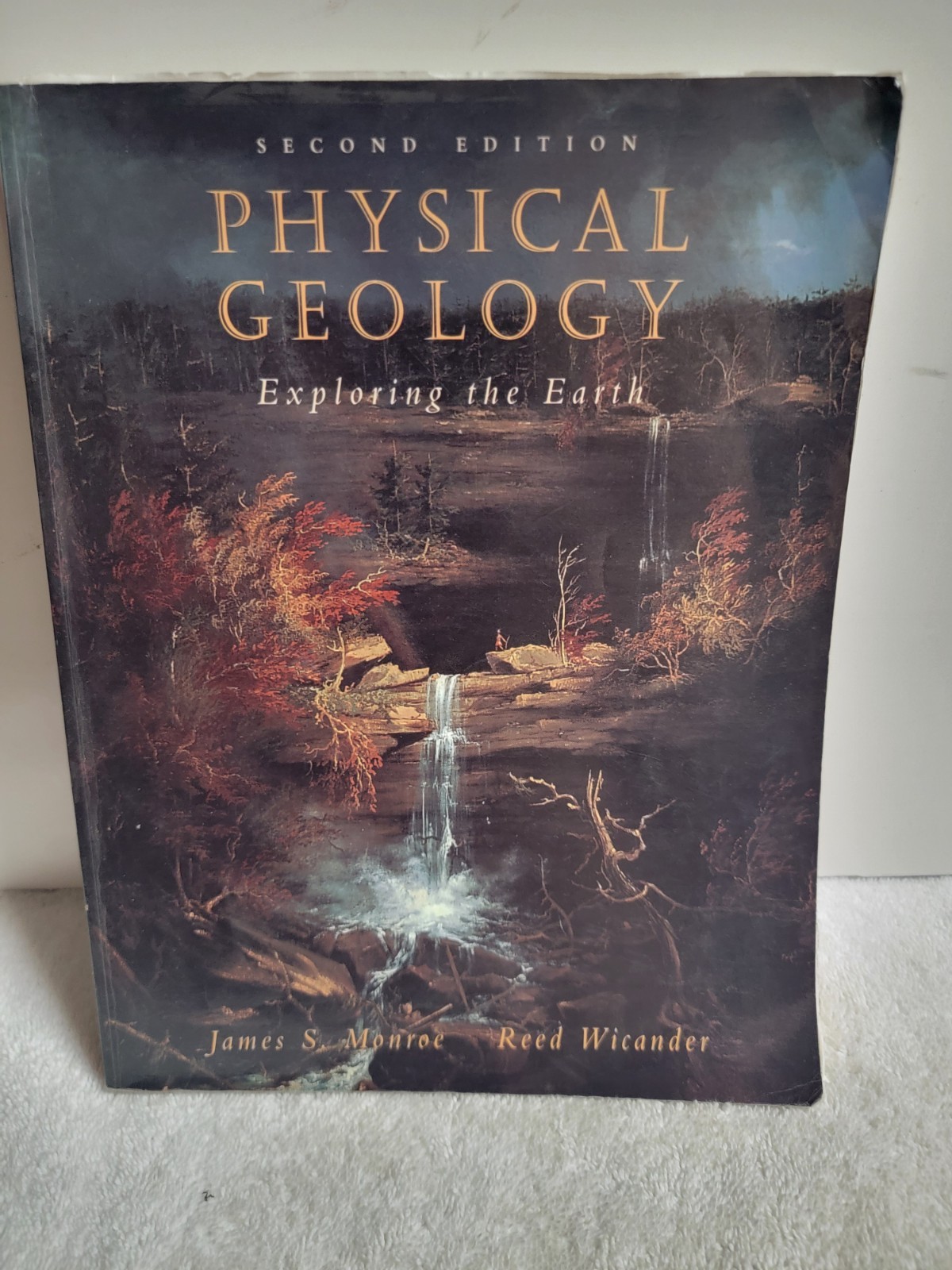 Physical Geology: Exploring the Earth by Wicander & Monroe [1995 · 2nd Edition]
