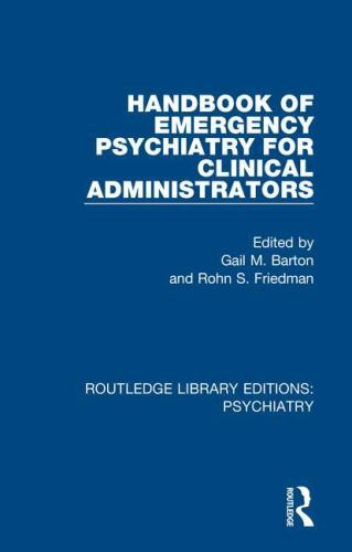 Handbook of Emergency Psychiatry for Clinical Administrators, Paperback by Ba…