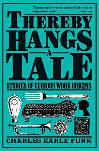 Thereby Hangs A Tale: Stories of Cu…, Funk, Charles E