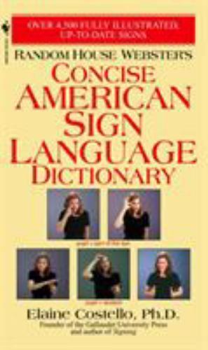 Random House Webster’s Concise American Sign Language Dictionary, Elaine Costell