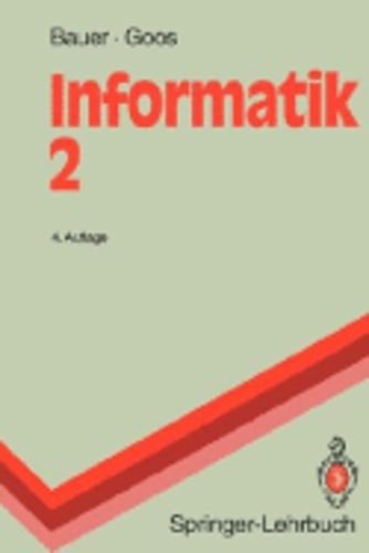 Informatik 2: Eine Einführende Übersicht by Friedrich L Bauer: New