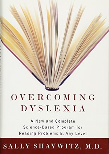 Overcoming Dyslexia: A New and Complete Science-Based Program for Reading Probl
