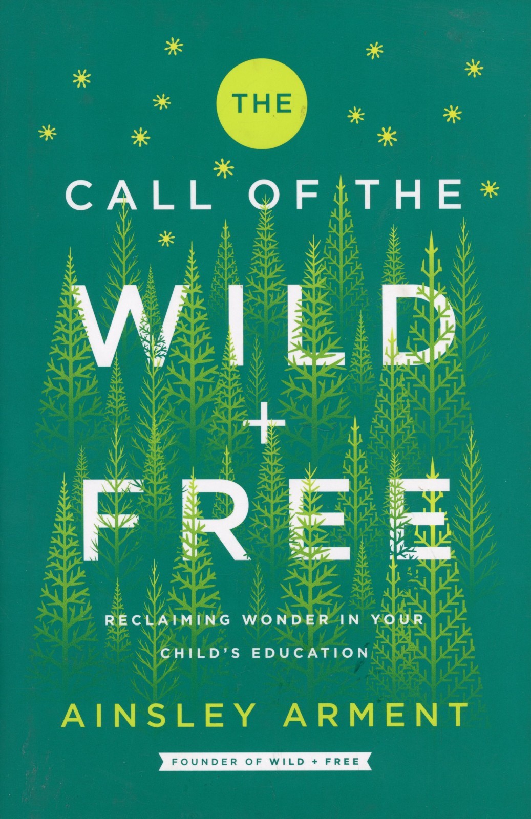 Call of the Wild and Free : Your Child’s Education Homeschooling VG+