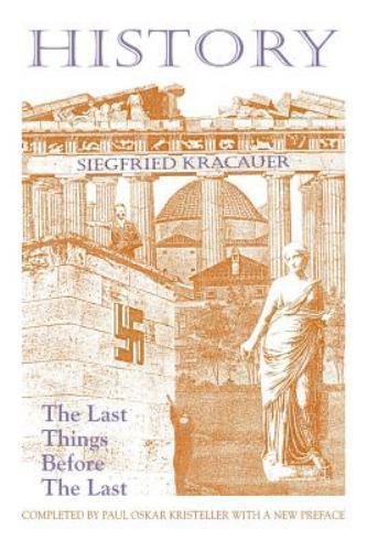 History-The Last Things Before the Last by Siegfried Kracauer