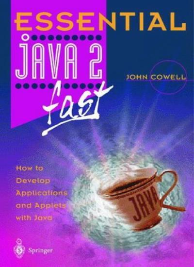 Essential Java 2 fast: How to develop applications and applets w