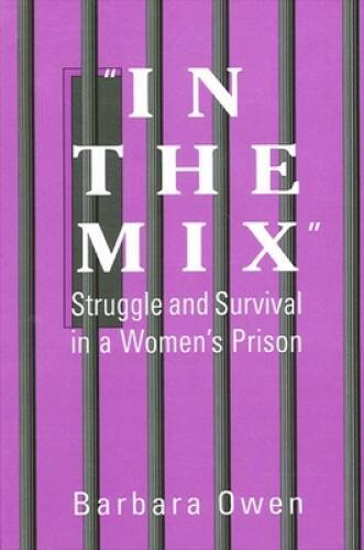 In the Mix: Struggle and Survival in a Womens Prison (Suny Series i – VERY GOOD