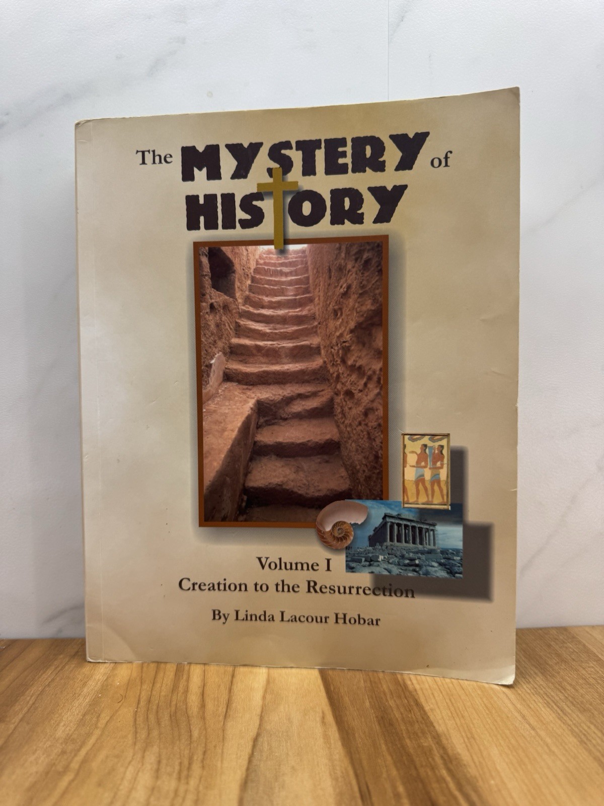 Mystery of History, Volume 1 : Creation to the Resurrection -Linda Lacour Hobar