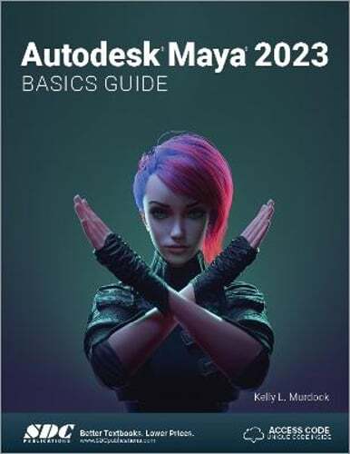 Autodesk Maya 2023 Basics Guide by Kelly L Murdock: New